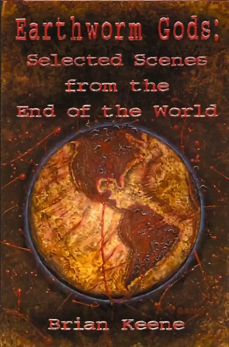 Earthworm Gods: Selected Scene From the End of the World