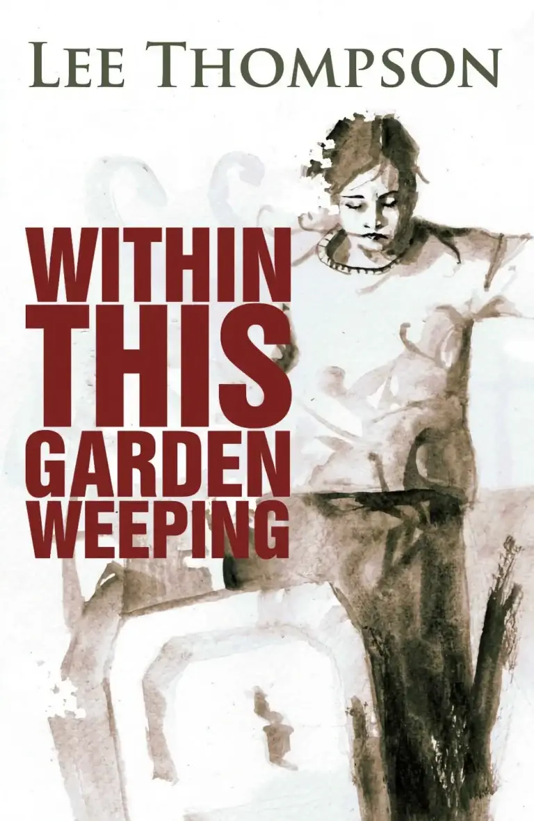 Within This Garden Weeping