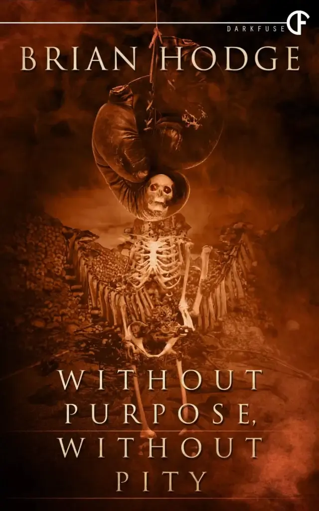 Without Purpose, Without Pity by Brian Hodge